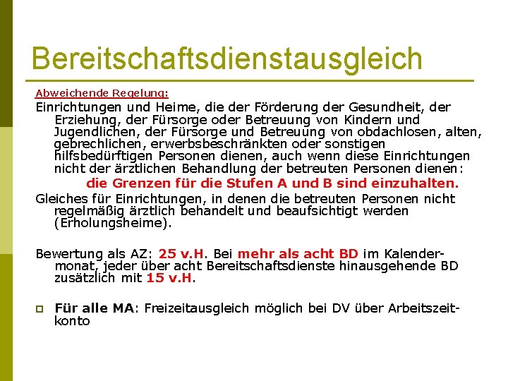 Bereitschaftsdienstausgleich Abweichende Regelung: Einrichtungen und Heime, die der Förderung der Gesundheit, der Erziehung, der