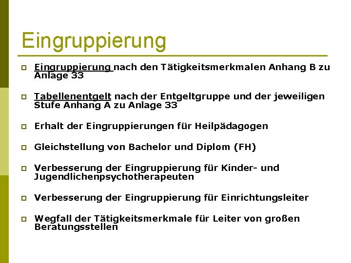 Eingruppierung p Eingruppierung nach den Tätigkeitsmerkmalen Anhang B zu Anlage 33 p Tabellenentgelt nach