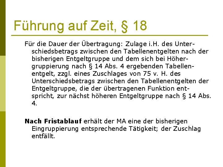 Führung auf Zeit, § 18 Für die Dauer der Übertragung: Zulage i. H. des