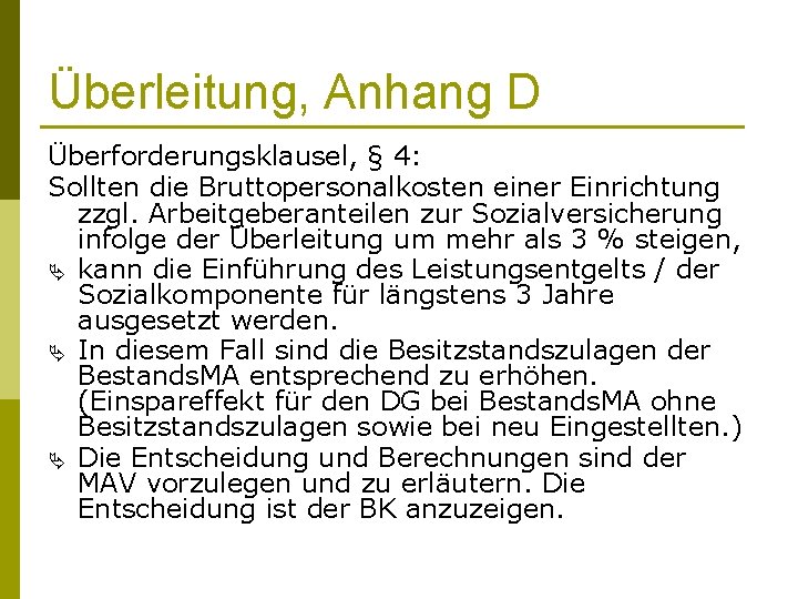 Überleitung, Anhang D Überforderungsklausel, § 4: Sollten die Bruttopersonalkosten einer Einrichtung zzgl. Arbeitgeberanteilen zur