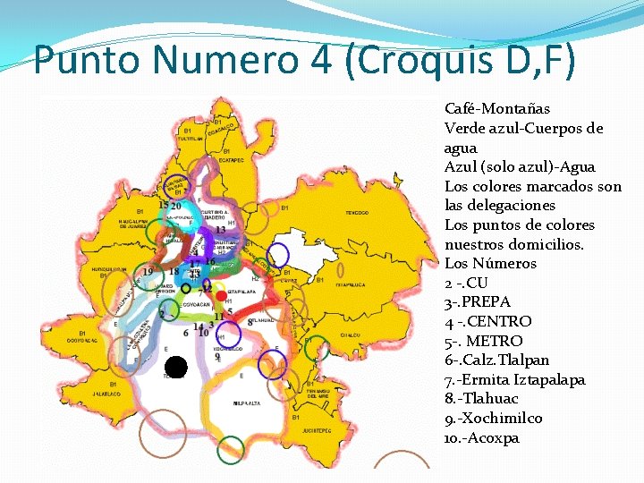 Punto Numero 4 (Croquis D, F) Café-Montañas Verde azul-Cuerpos de agua Azul (solo azul)-Agua
