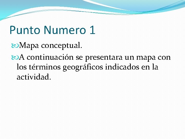 Punto Numero 1 Mapa conceptual. A continuación se presentara un mapa con los términos