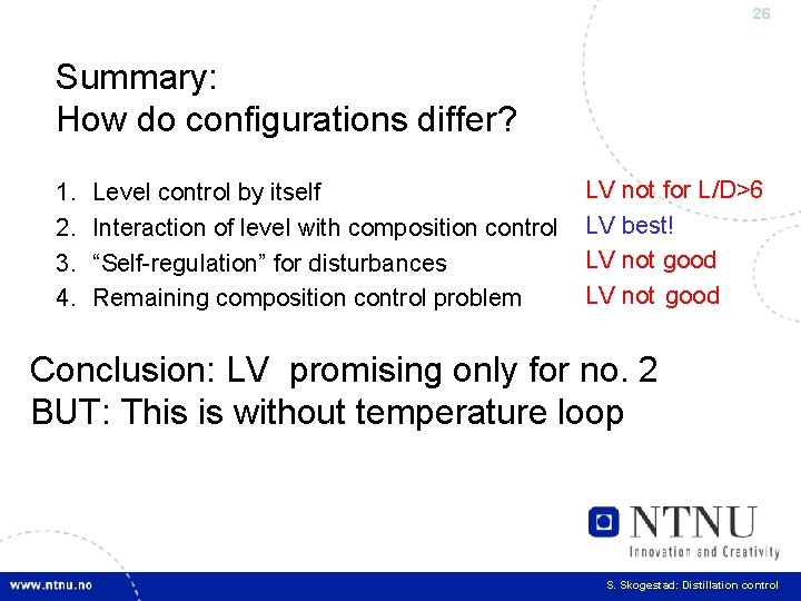 26 Summary: How do configurations differ? 1. 2. 3. 4. Level control by itself