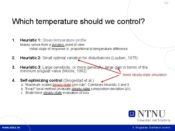 50 Which temperature should we control? 1. Heuristic 1: Steep temperature profile Makes sense