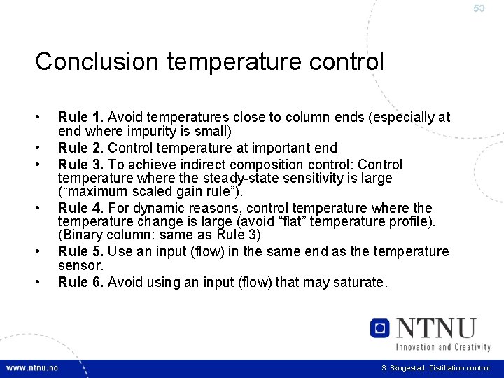 53 Conclusion temperature control • • • Rule 1. Avoid temperatures close to column