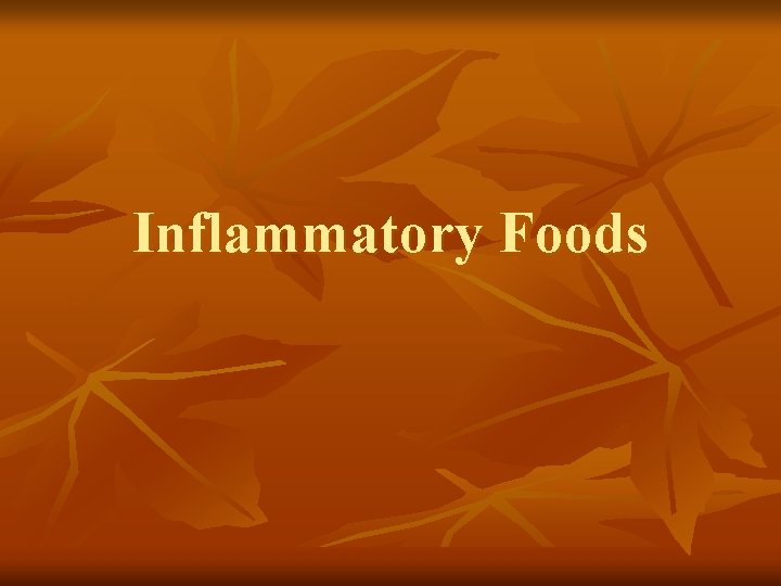 Inflammatory Foods 