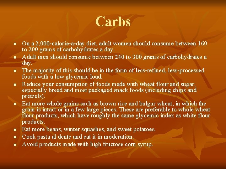 Carbs n n n n On a 2, 000 -calorie-a-day diet, adult women should