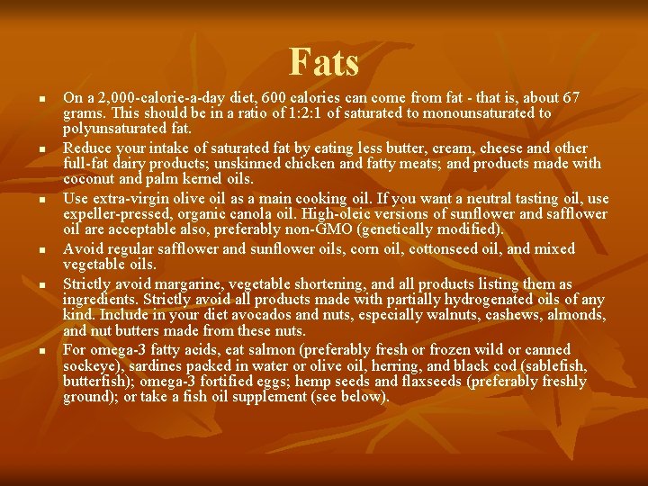 Fats n n n On a 2, 000 -calorie-a-day diet, 600 calories can come