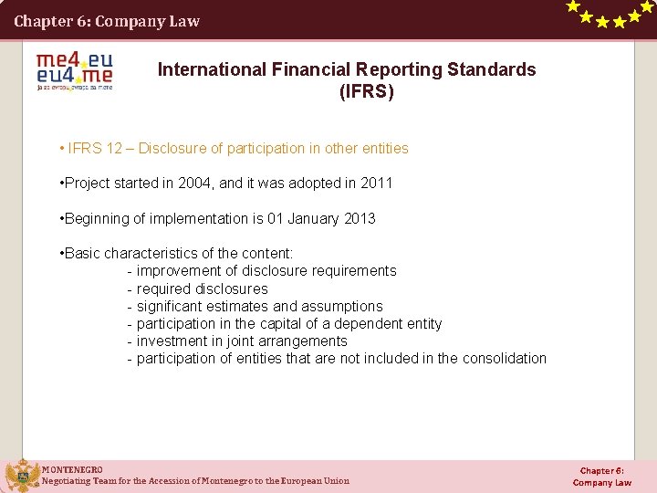 Chapter 6: Company Law International Financial Reporting Standards (IFRS) • IFRS 12 – Disclosure
