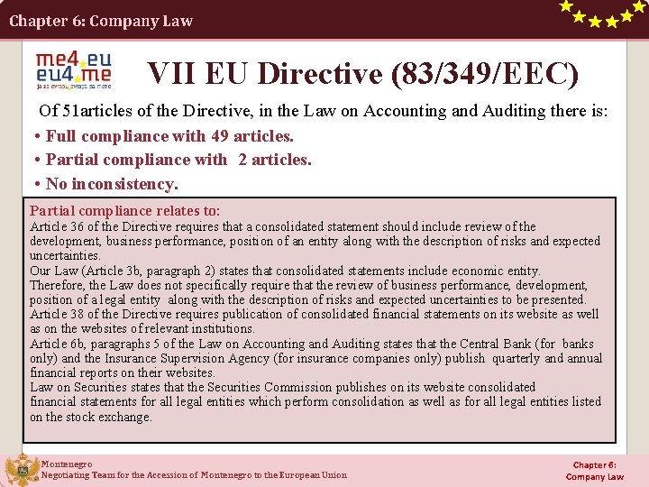 Chapter 6: Company Law VII EU Directive (83/349/EEC) Of 51 articles of the Directive,