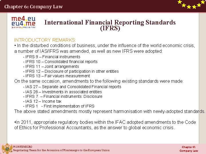 Chapter 6: Company Law International Financial Reporting Standards (IFRS) INTRODUCTORY REMARKS: • In the