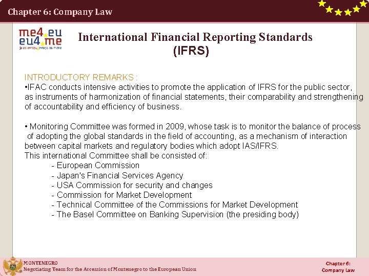 Chapter 6: Company Law International Financial Reporting Standards (IFRS) INTRODUCTORY REMARKS : • IFAC