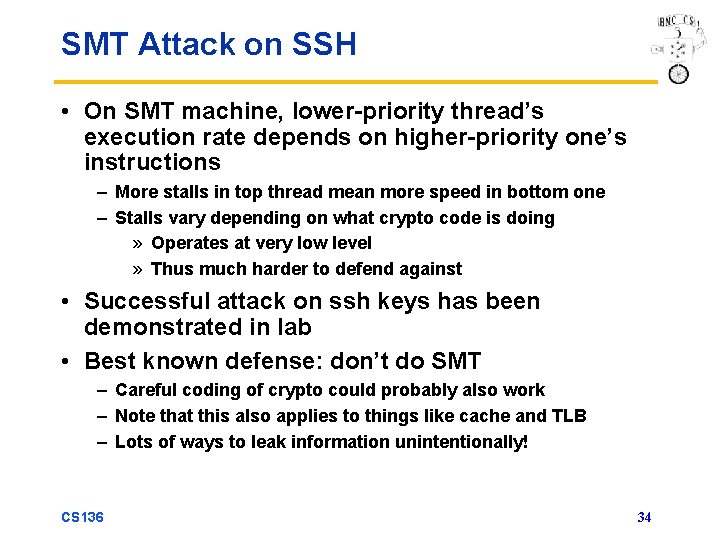 SMT Attack on SSH • On SMT machine, lower-priority thread’s execution rate depends on