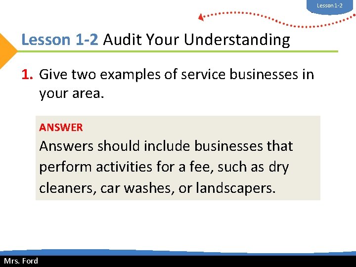 Lesson 1 -2 Mrs. Ford Lesson 1 -2 Audit Your Understanding 1. Give two