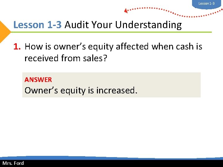 Lesson 1 -3 Mrs. Ford Lesson 1 -3 Audit Your Understanding 1. How is