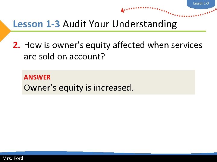 Lesson 1 -3 Mrs. Ford Lesson 1 -3 Audit Your Understanding 2. How is