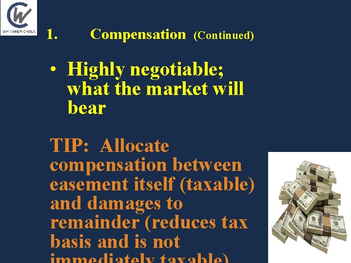 1. Compensation (Continued) • Highly negotiable; what the market will bear TIP: Allocate compensation 1. Compensation (Continued) • Highly negotiable; what the market will bear TIP: Allocate compensation