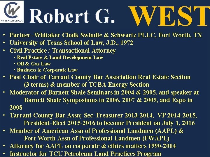 Robert G. • • • WEST Partner–Whitaker Chalk Swindle & Schwartz PLLC, Fort Worth, Robert G. • • • WEST Partner–Whitaker Chalk Swindle & Schwartz PLLC, Fort Worth,