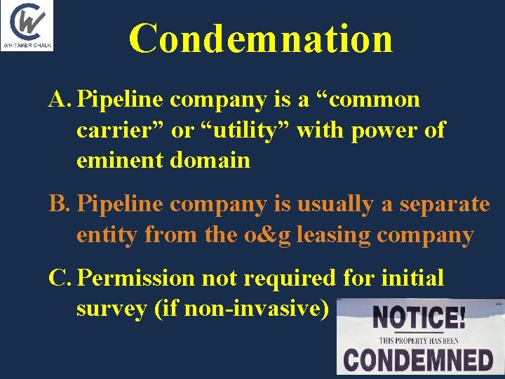 Condemnation A. Pipeline company is a “common carrier” or “utility” with power of eminent Condemnation A. Pipeline company is a “common carrier” or “utility” with power of eminent