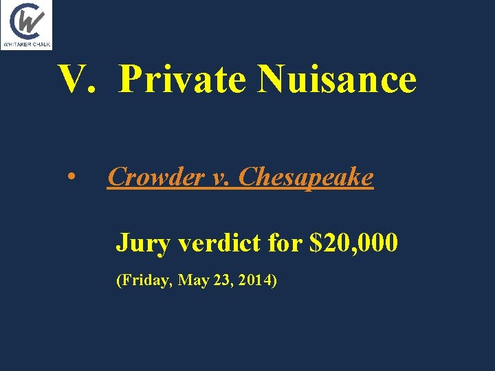 V. Private Nuisance • Crowder v. Chesapeake Jury verdict for $20, 000 (Friday, May V. Private Nuisance • Crowder v. Chesapeake Jury verdict for $20, 000 (Friday, May