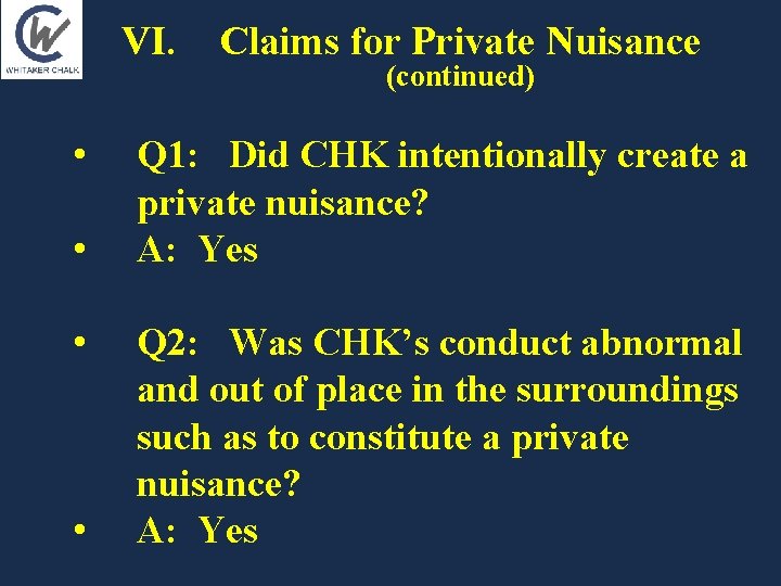VI. • • Claims for Private Nuisance (continued) Q 1: Did CHK intentionally create VI. • • Claims for Private Nuisance (continued) Q 1: Did CHK intentionally create