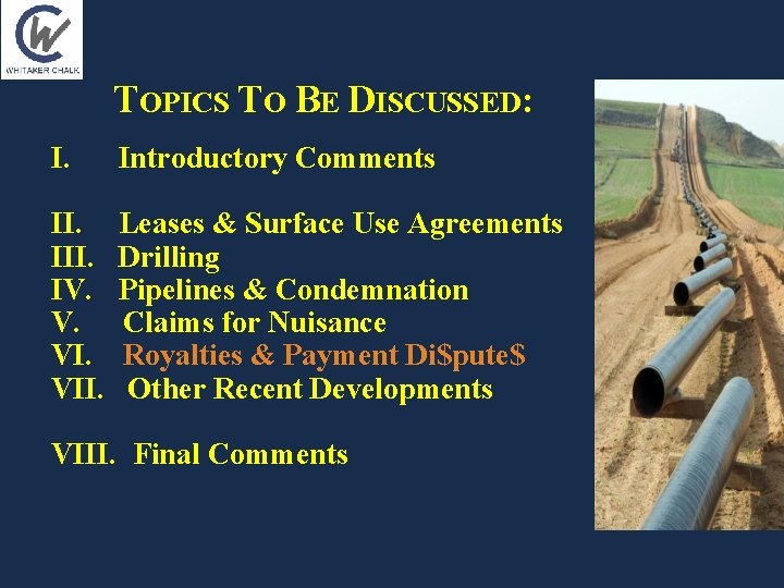 TOPICS TO BE DISCUSSED: I. Introductory Comments II. IV. V. VII. Leases & Surface TOPICS TO BE DISCUSSED: I. Introductory Comments II. IV. V. VII. Leases & Surface