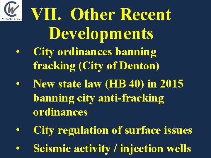 VII. Other Recent Developments • City ordinances banning fracking (City of Denton) • New VII. Other Recent Developments • City ordinances banning fracking (City of Denton) • New