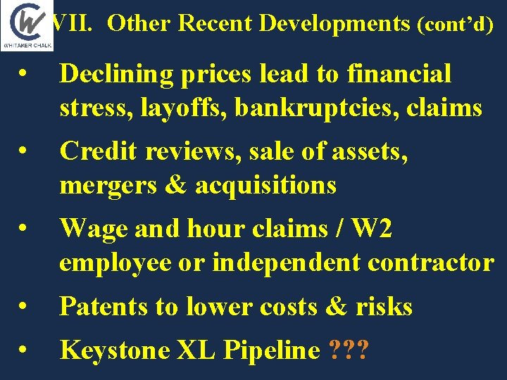 VII. Other Recent Developments (cont’d) • Declining prices lead to financial stress, layoffs, bankruptcies, VII. Other Recent Developments (cont’d) • Declining prices lead to financial stress, layoffs, bankruptcies,