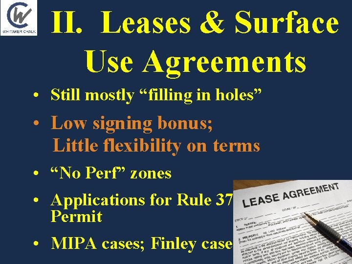 II. Leases & Surface Use Agreements • Still mostly “filling in holes” • Low II. Leases & Surface Use Agreements • Still mostly “filling in holes” • Low