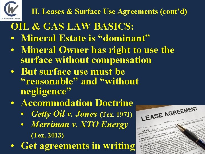II. Leases & Surface Use Agreements (cont’d) OIL & GAS LAW BASICS: • Mineral II. Leases & Surface Use Agreements (cont’d) OIL & GAS LAW BASICS: • Mineral