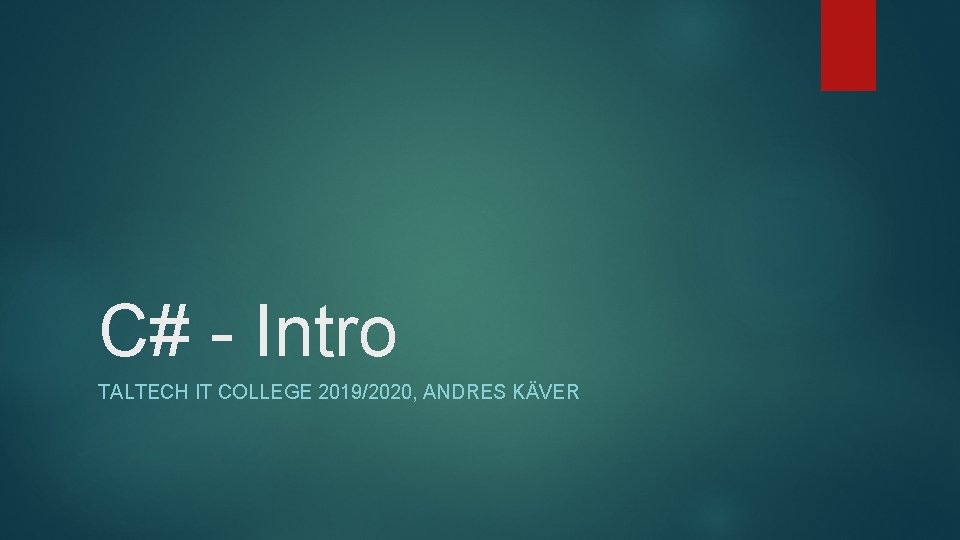 C# - Intro TALTECH IT COLLEGE 2019/2020, ANDRES KÄVER 