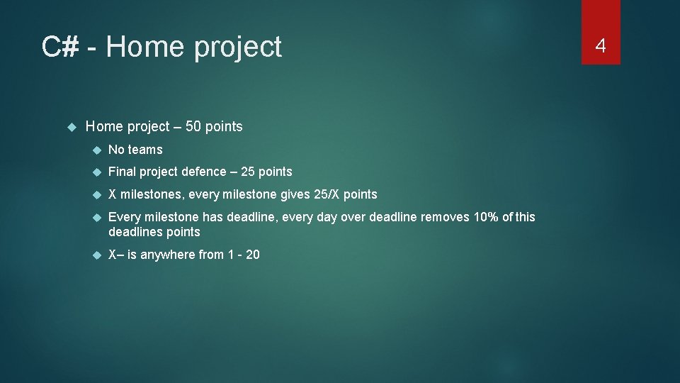 C# - Home project – 50 points No teams Final project defence – 25