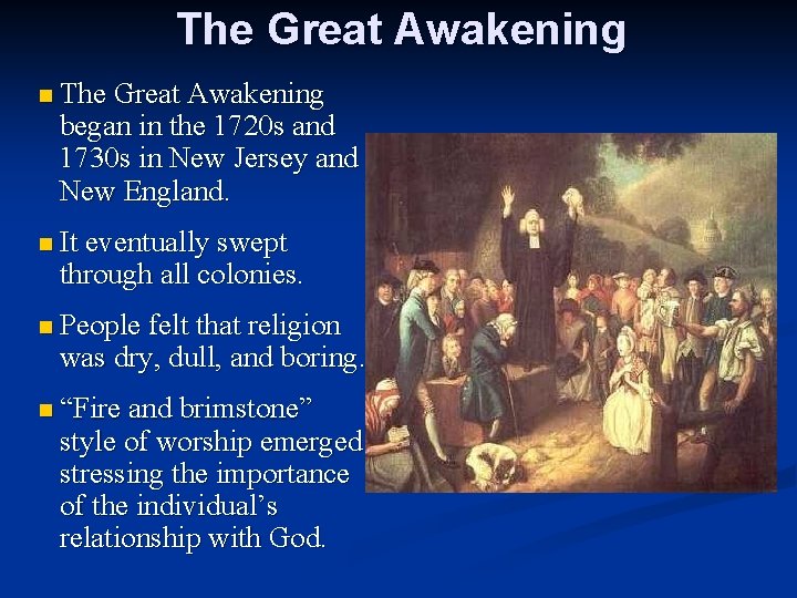 The Great Awakening n The Great Awakening began in the 1720 s and 1730