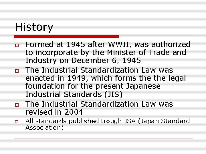 History o o Formed at 1945 after WWII, was authorized to incorporate by the