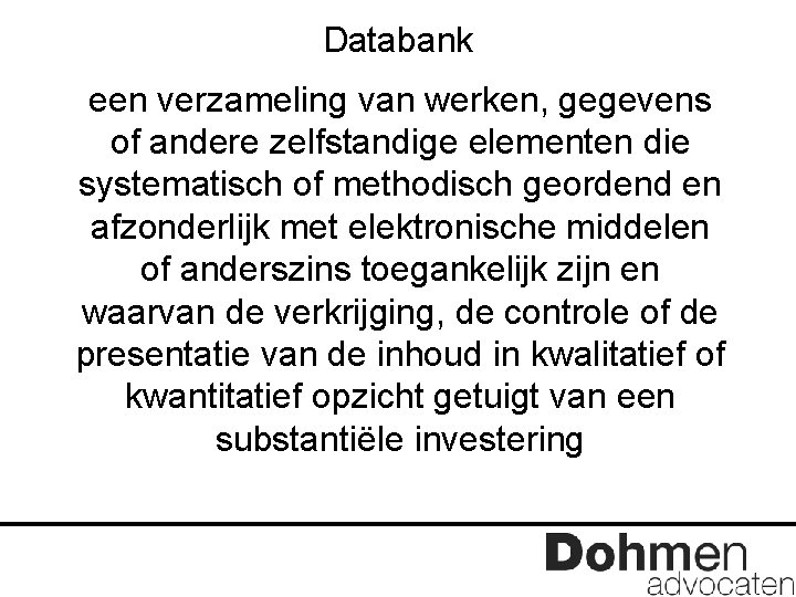 Databank een verzameling van werken, gegevens of andere zelfstandige elementen die systematisch of methodisch