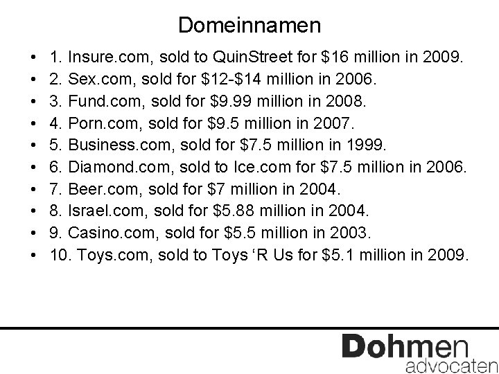 Domeinnamen • • • 1. Insure. com, sold to Quin. Street for $16 million