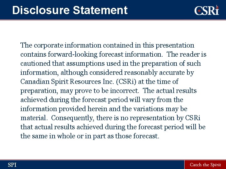 Disclosure Statement The corporate information contained in this presentation contains forward-looking forecast information. The