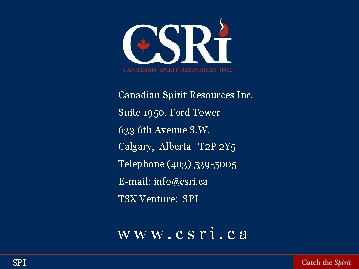 Canadian Spirit Resources Inc. Suite 1950, Ford Tower 633 6 th Avenue S. W.