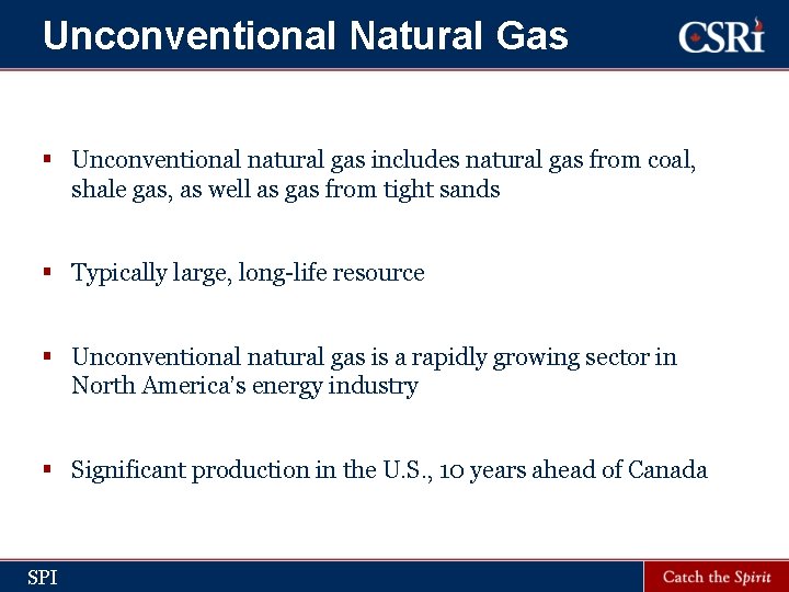 Unconventional Natural Gas § Unconventional natural gas includes natural gas from coal, shale gas,