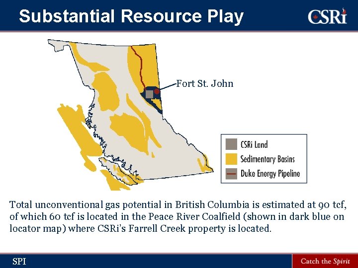 Substantial Resource Play Fort St. John Total unconventional gas potential in British Columbia is