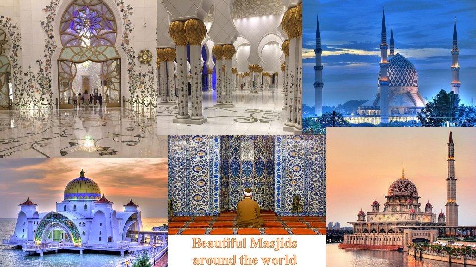 Beautiful Masjids around the world 