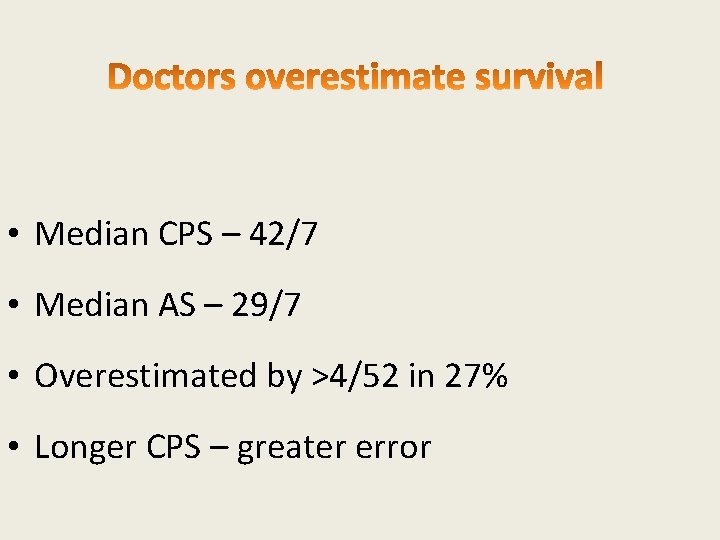  • Median CPS – 42/7 • Median AS – 29/7 • Overestimated by