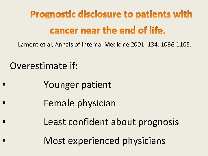 Lamont et al, Annals of Internal Medicine 2001; 134: 1096 -1105. Overestimate if: •