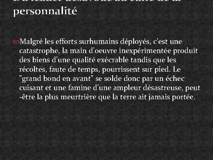 Du leader désavoué au culte de la personnalité Malgré les efforts surhumains déployés, c'est