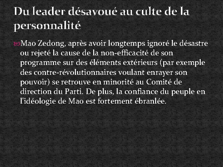 Du leader désavoué au culte de la personnalité Mao Zedong, après avoir longtemps ignoré