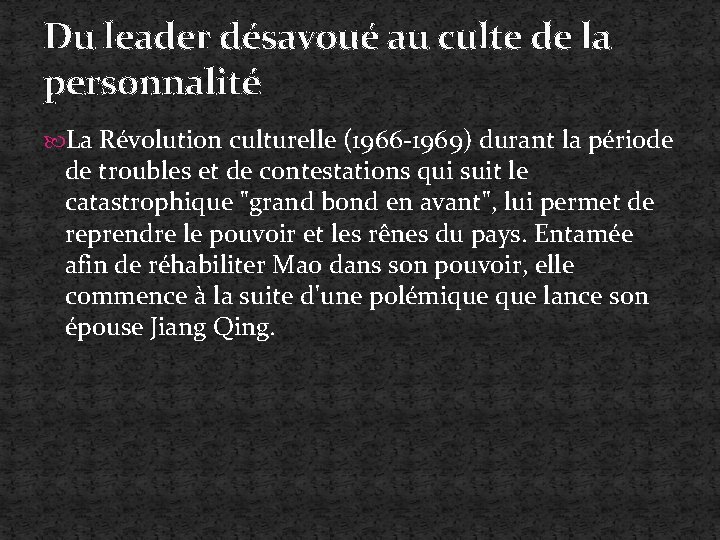 Du leader désavoué au culte de la personnalité La Révolution culturelle (1966 -1969) durant