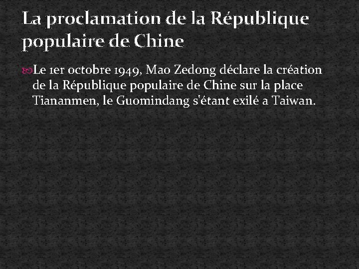 La proclamation de la République populaire de Chine Le 1 er octobre 1949, Mao