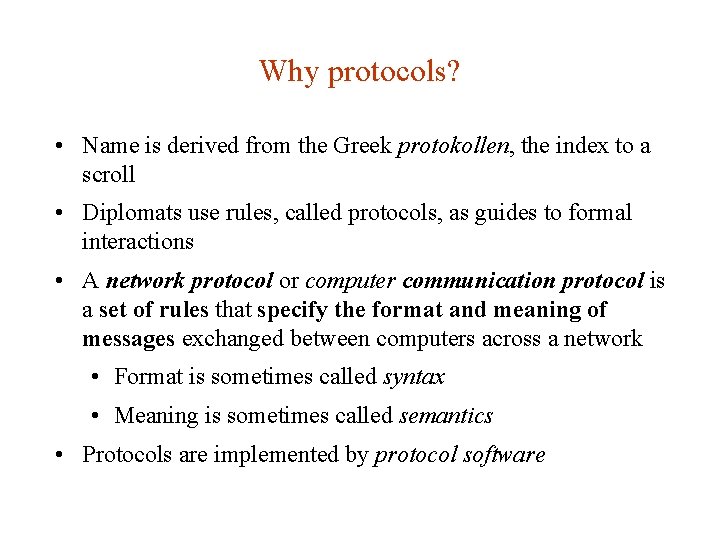 Why protocols? • Name is derived from the Greek protokollen, the index to a Why protocols? • Name is derived from the Greek protokollen, the index to a