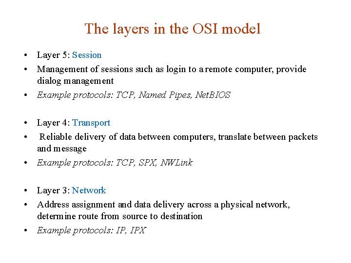 The layers in the OSI model • Layer 5: Session • Management of sessions The layers in the OSI model • Layer 5: Session • Management of sessions