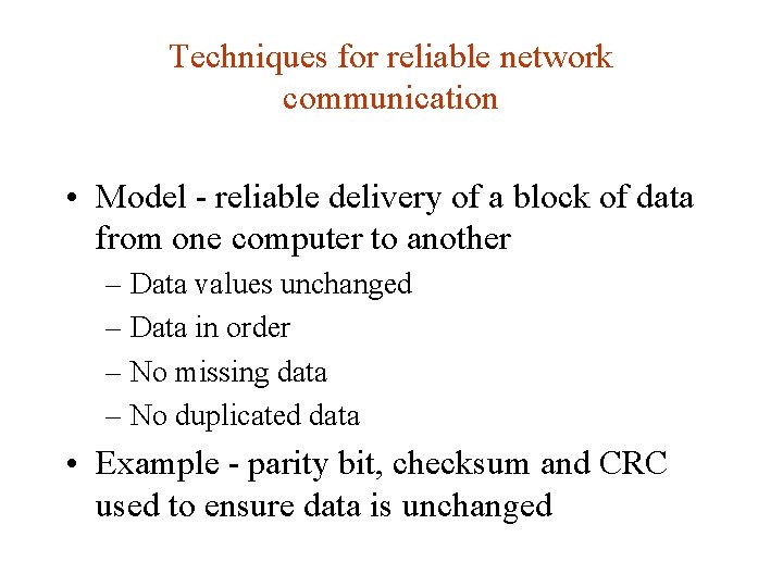 Techniques for reliable network communication • Model - reliable delivery of a block of Techniques for reliable network communication • Model - reliable delivery of a block of